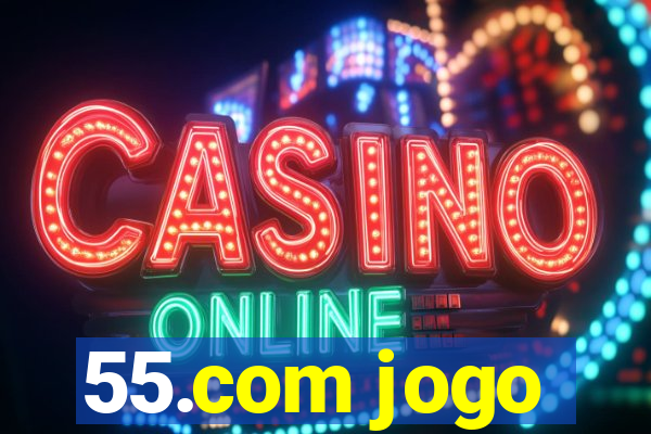 55.com jogo