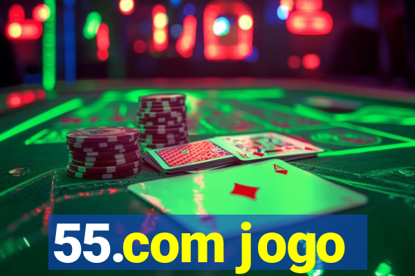 55.com jogo