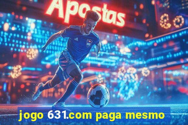 jogo 631.com paga mesmo