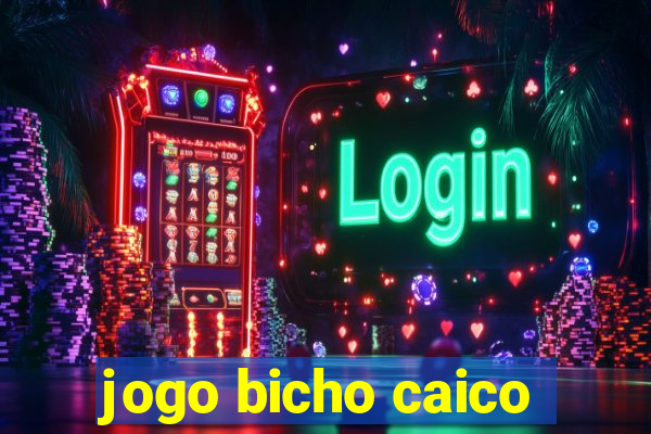 jogo bicho caico