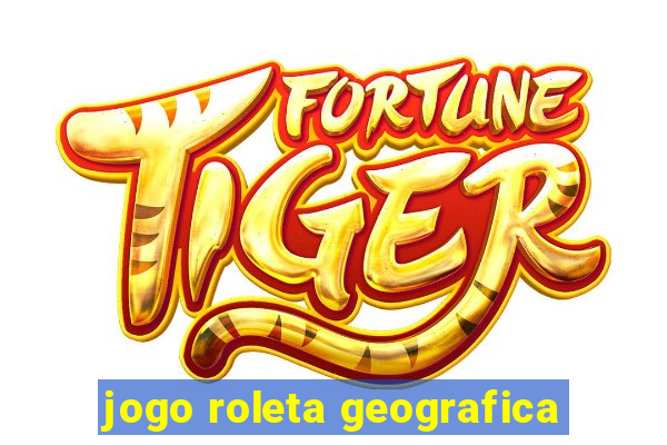 jogo roleta geografica
