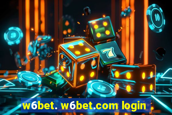w6bet. w6bet.com login