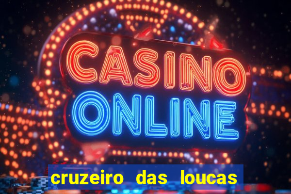 cruzeiro das loucas assistir gratis