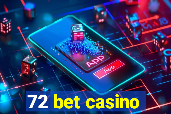 72 bet casino