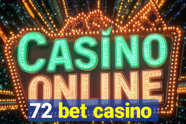 72 bet casino