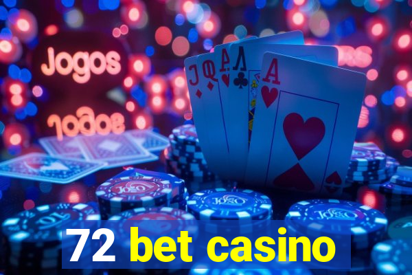 72 bet casino