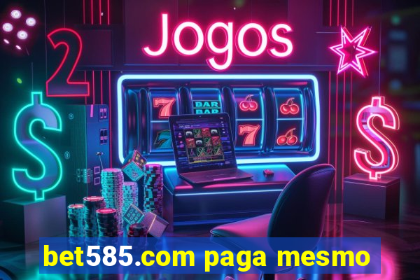 bet585.com paga mesmo