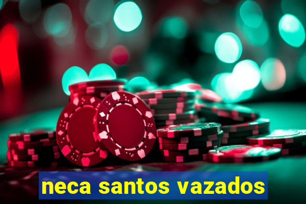 neca santos vazados