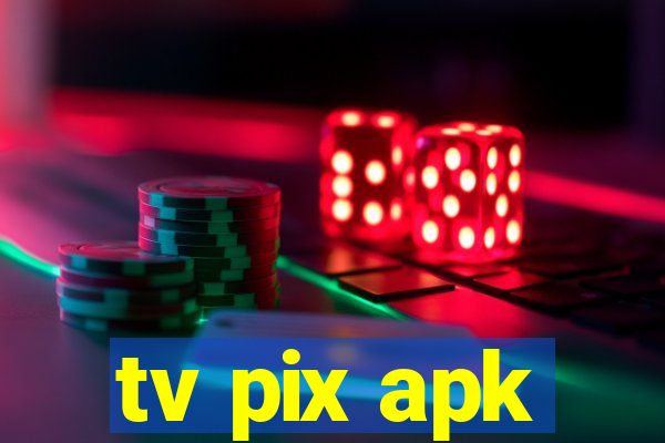tv pix apk
