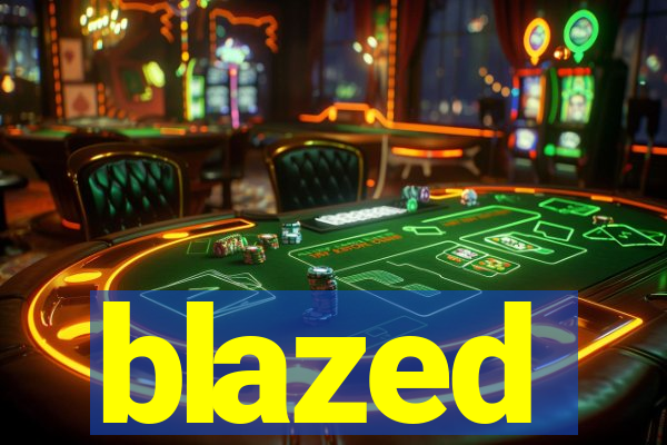blazed