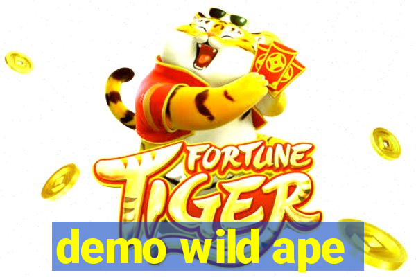 demo wild ape