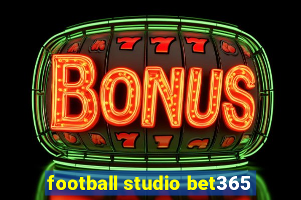 football studio bet365