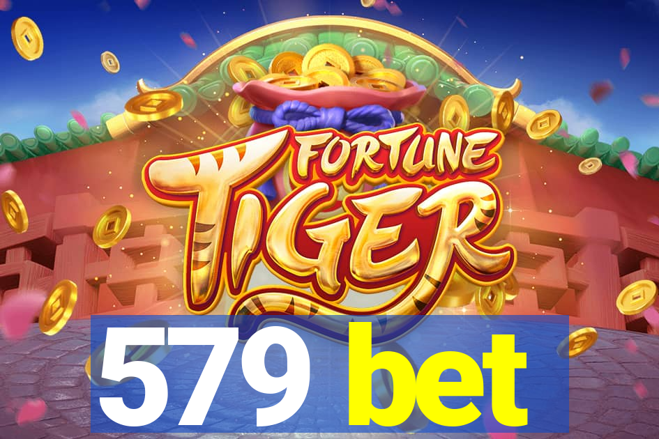 579 bet