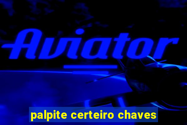 palpite certeiro chaves