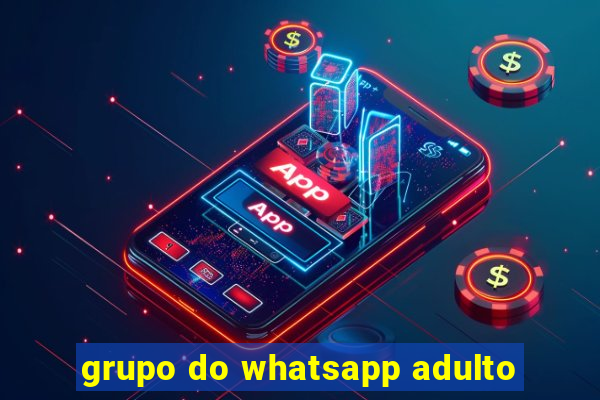 grupo do whatsapp adulto
