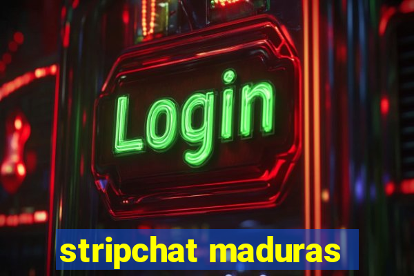 stripchat maduras