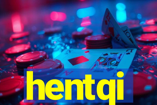 hentqi