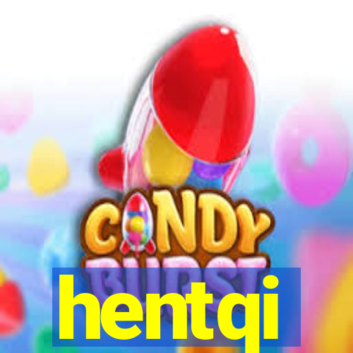hentqi
