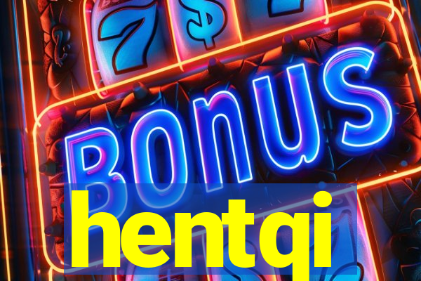 hentqi
