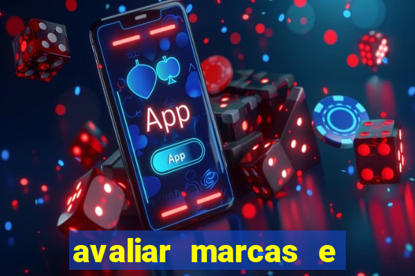 avaliar marcas e ganhar dinheiro