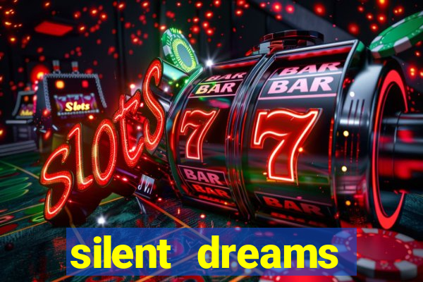 silent dreams reclame aqui