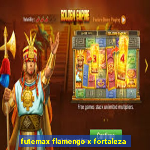 futemax flamengo x fortaleza