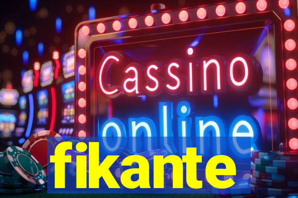 fikante