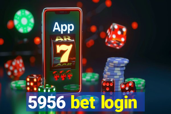 5956 bet login