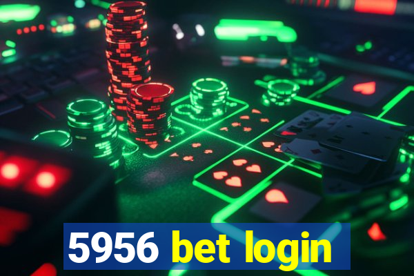 5956 bet login