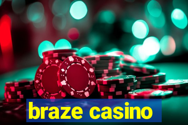braze casino