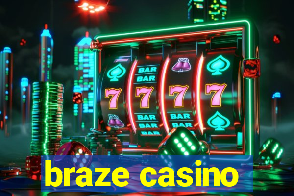 braze casino