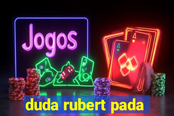duda rubert pada