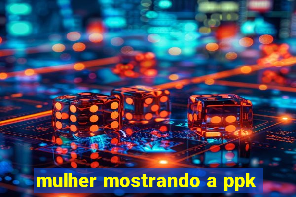 mulher mostrando a ppk
