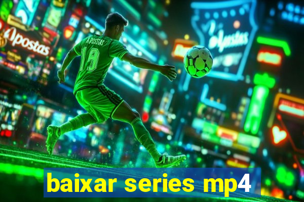 baixar series mp4