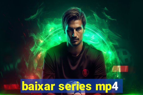baixar series mp4