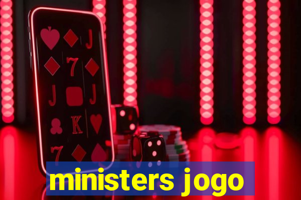 ministers jogo