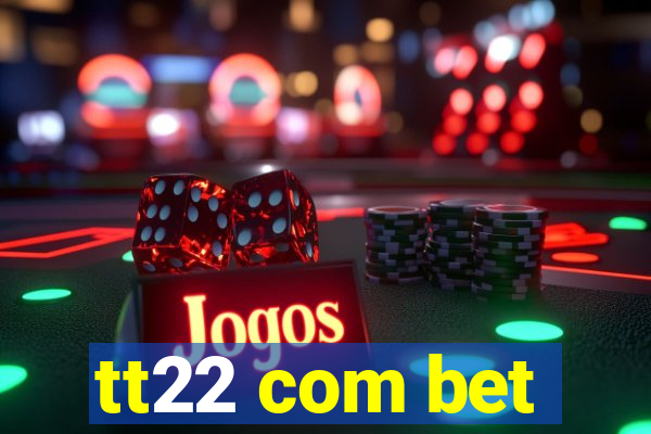 tt22 com bet