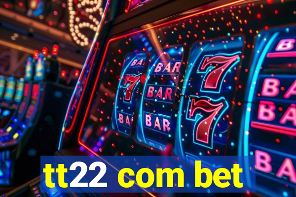 tt22 com bet