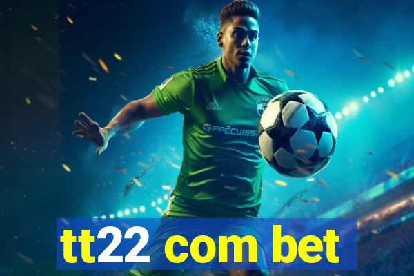 tt22 com bet