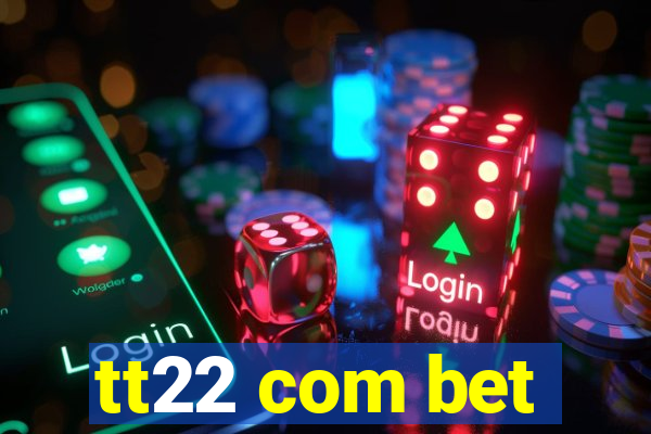 tt22 com bet