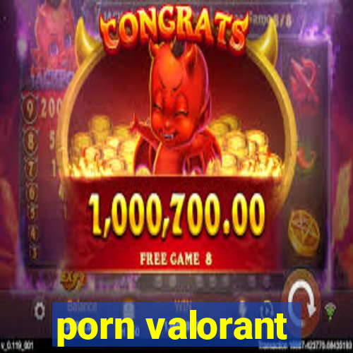 porn valorant