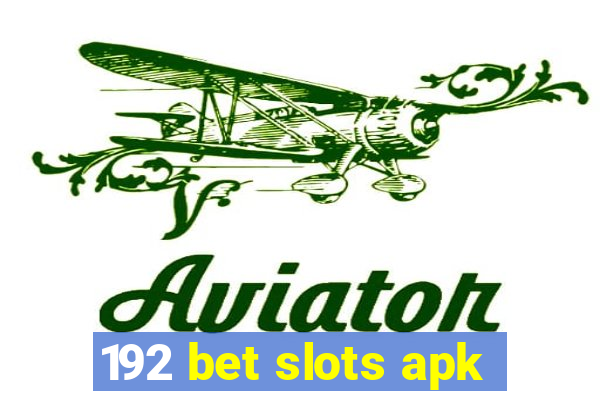 192 bet slots apk