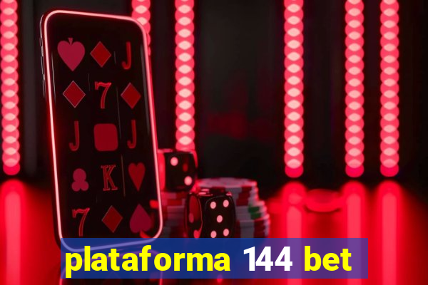 plataforma 144 bet