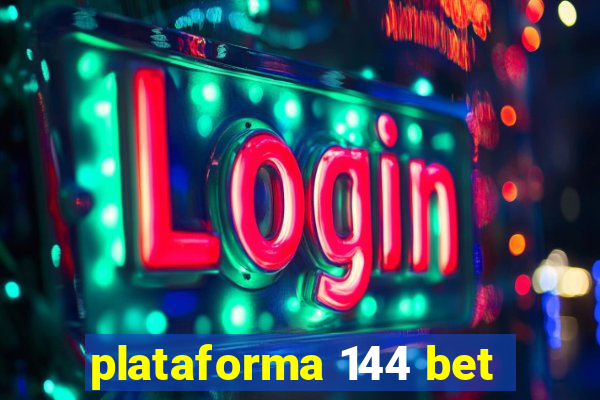 plataforma 144 bet