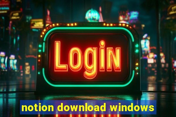 notion download windows