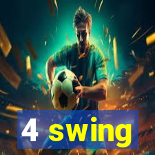 4 swing