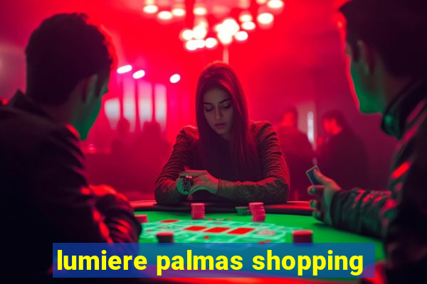 lumiere palmas shopping