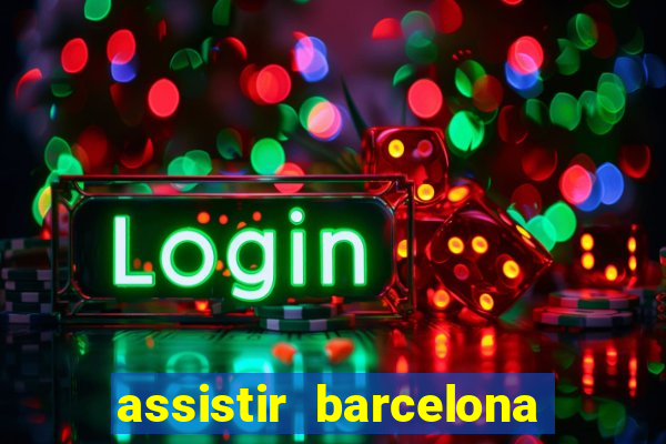 assistir barcelona x real madrid futemax