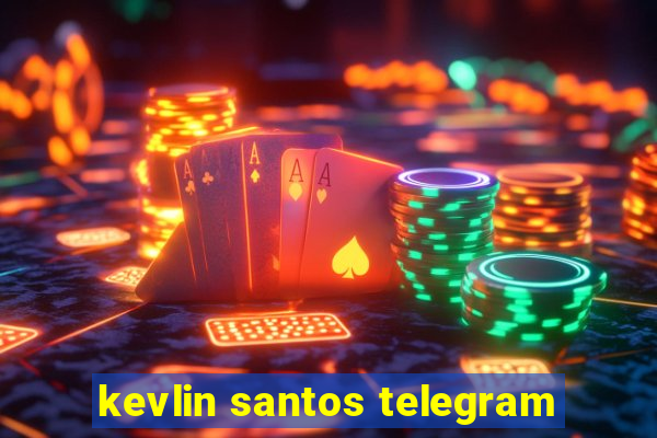 kevlin santos telegram