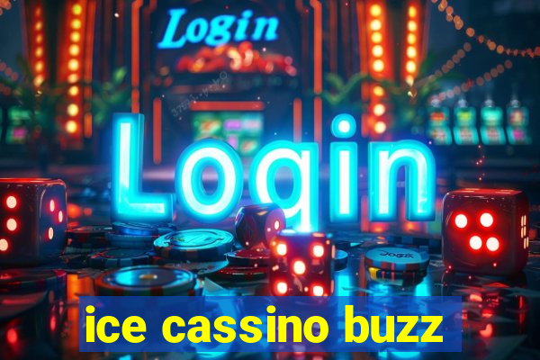 ice cassino buzz